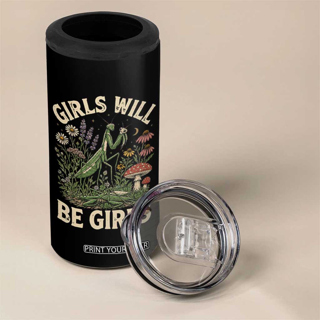 Girls Will Be Will Girls Praying Mantis Feminist Entomologist 4 in 1 Can Cooler Tumbler