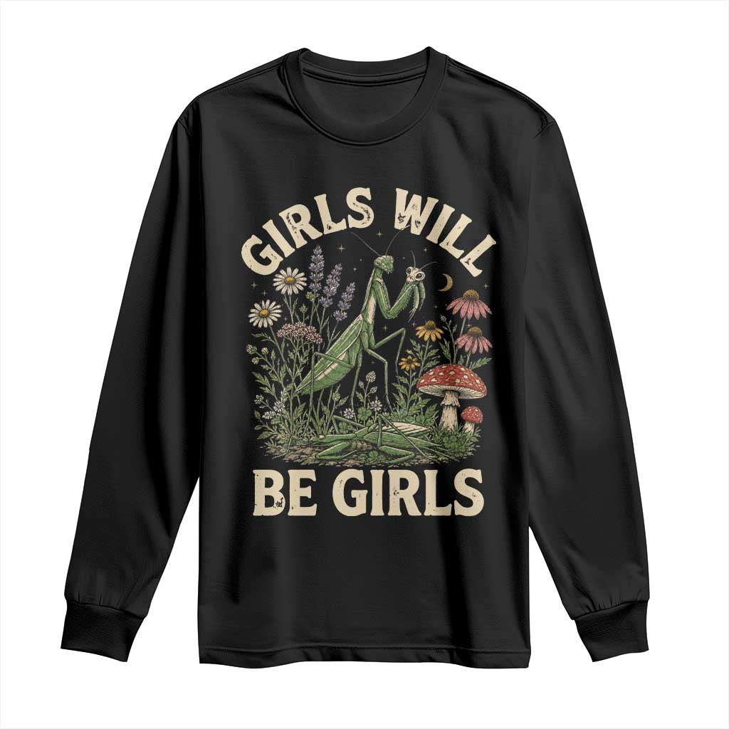 Girls Will Be Will Girls Praying Mantis Feminist Entomologist Long Sleeve Shirt TS11 Black Print Your Wear
