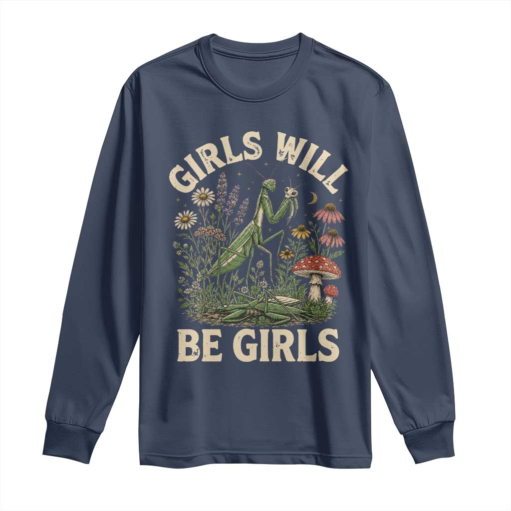 Girls Will Be Will Girls Praying Mantis Feminist Entomologist Long Sleeve Shirt