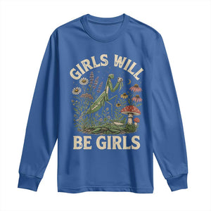 Girls Will Be Will Girls Praying Mantis Feminist Entomologist Long Sleeve Shirt