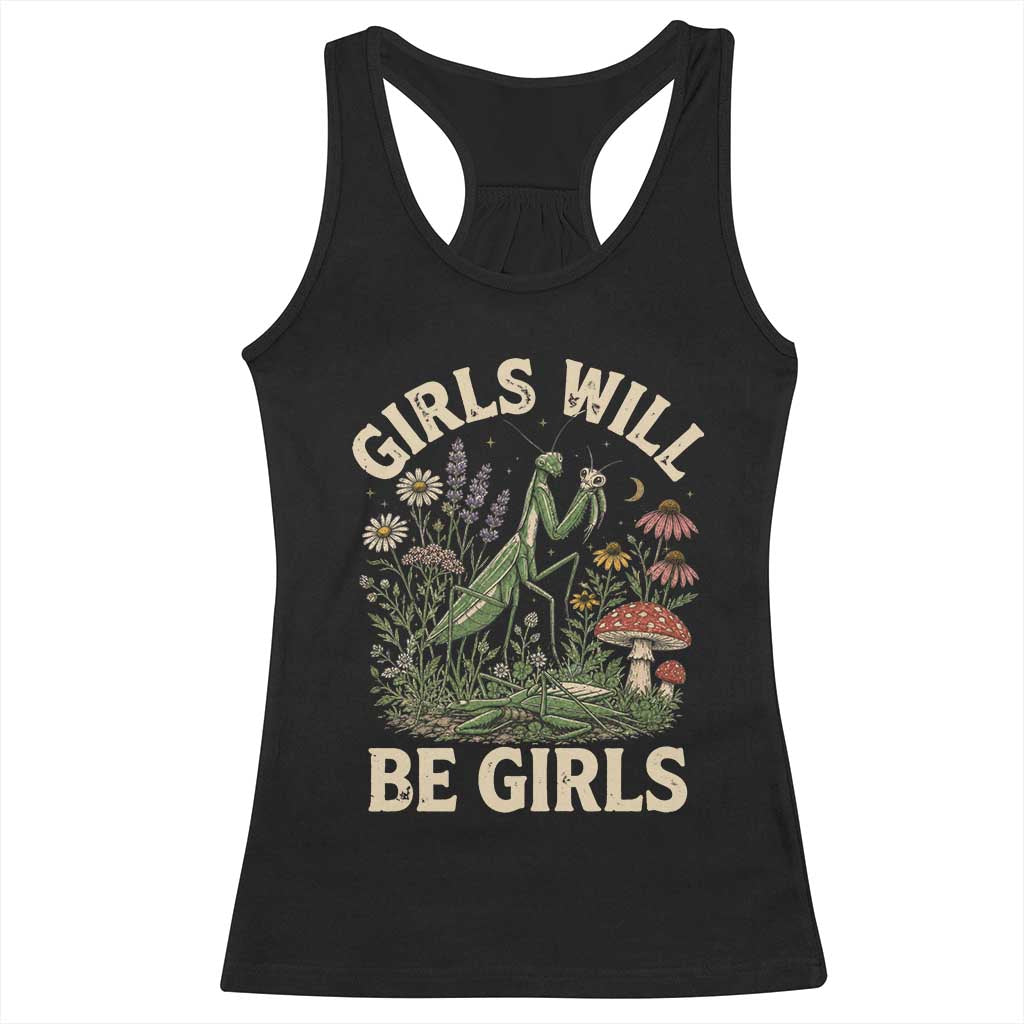 Girls Will Be Will Girls Praying Mantis Feminist Entomologist Racerback Tank Top TS11 Black Print Your Wear