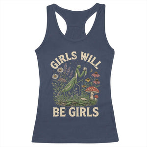 Girls Will Be Will Girls Praying Mantis Feminist Entomologist Racerback Tank Top