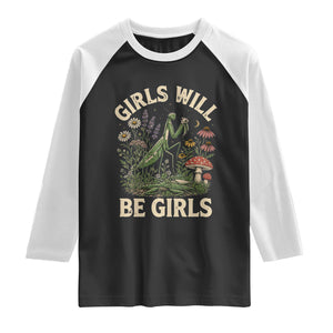 Girls Will Be Will Girls Praying Mantis Feminist Entomologist Raglan Shirt