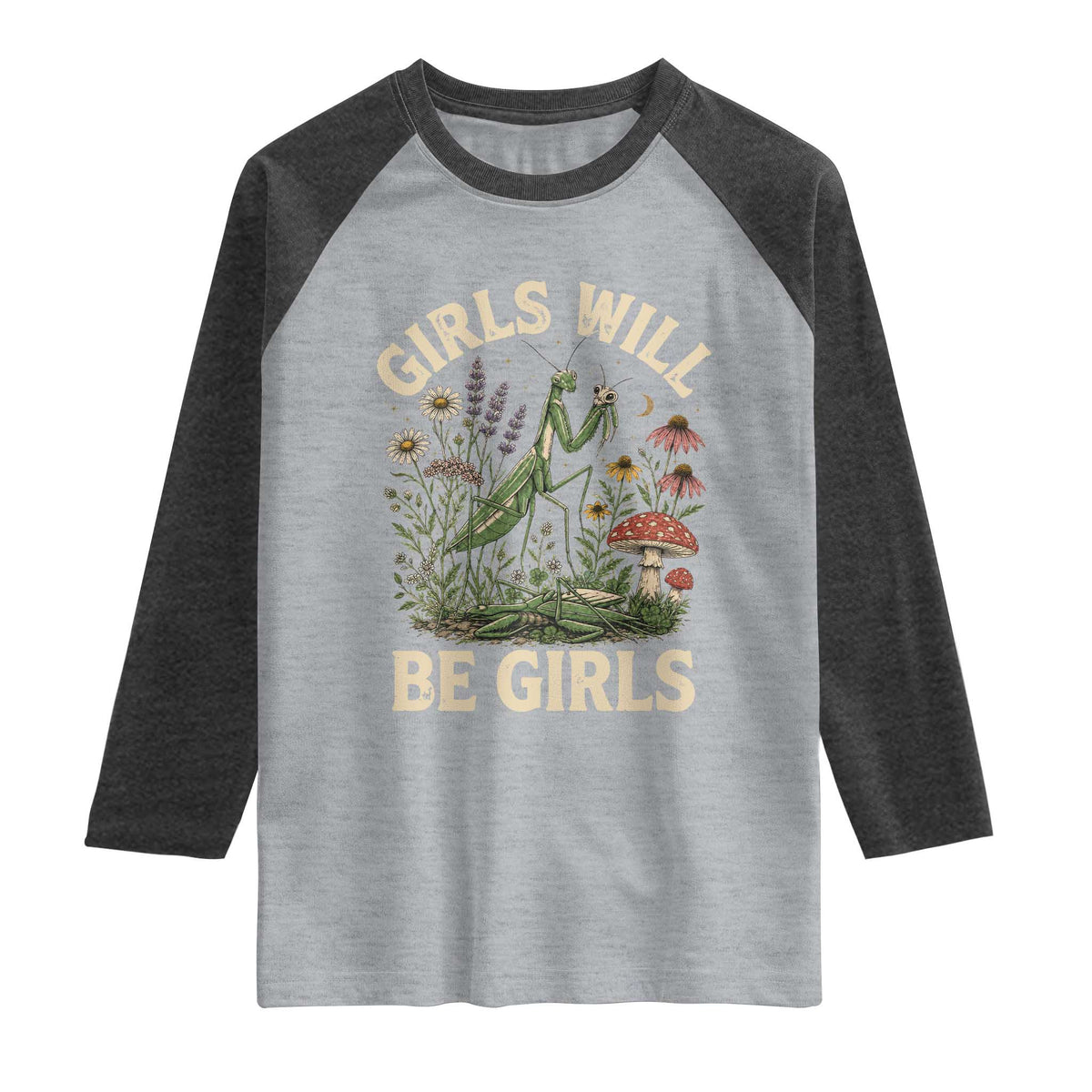 Girls Will Be Will Girls Praying Mantis Feminist Entomologist Raglan Shirt