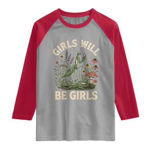 Girls Will Be Will Girls Praying Mantis Feminist Entomologist Raglan Shirt