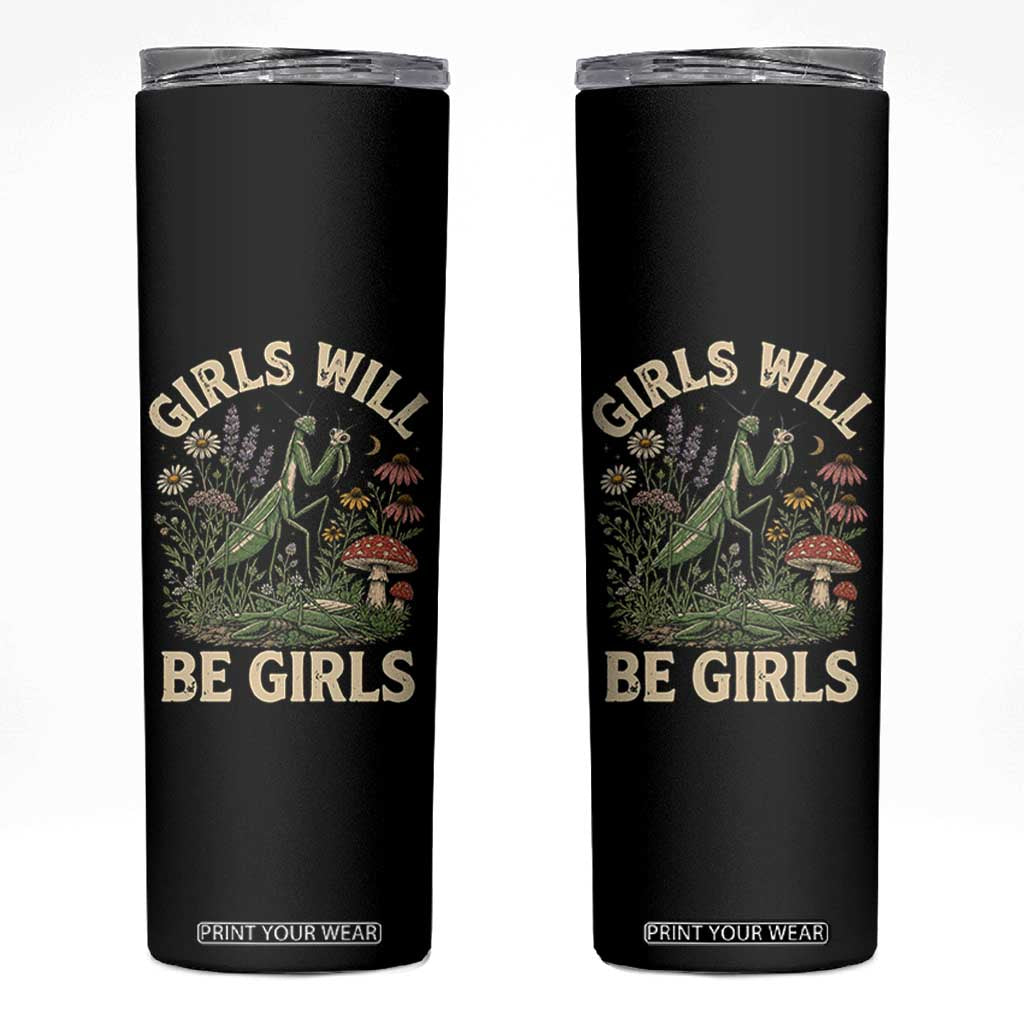 Girls Will Be Will Girls Praying Mantis Feminist Entomologist Skinny Tumbler TS11 Black Print Your Wear