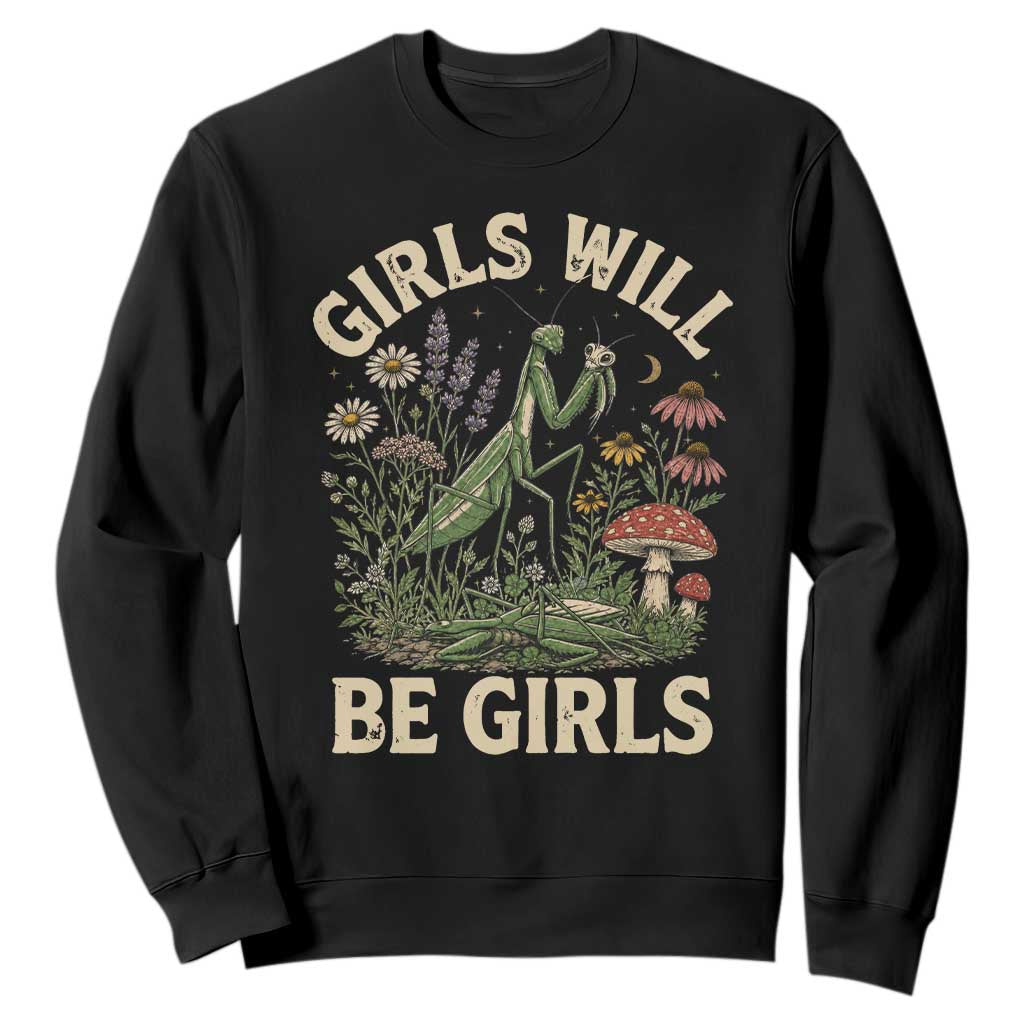 Girls Will Be Will Girls Praying Mantis Feminist Entomologist Sweatshirt TS11 Black Print Your Wear