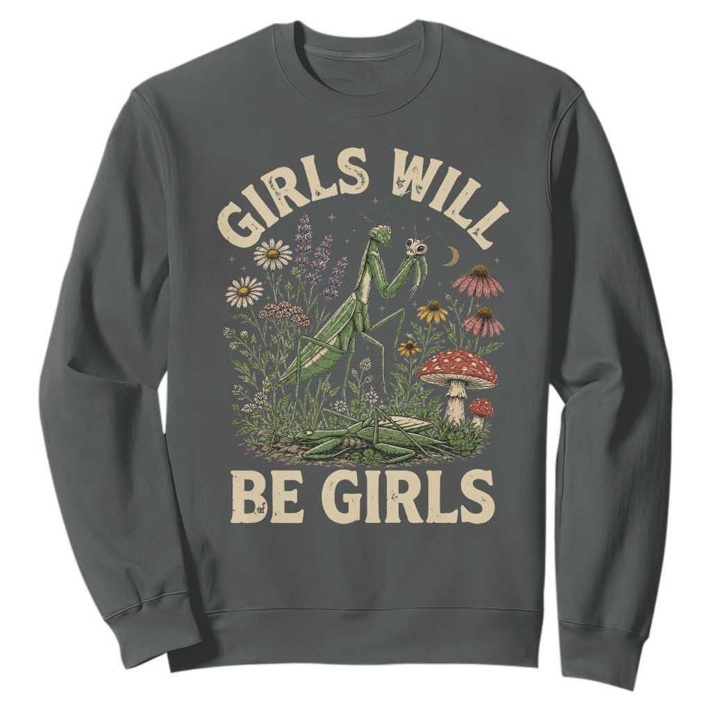 Girls Will Be Will Girls Praying Mantis Feminist Entomologist Sweatshirt