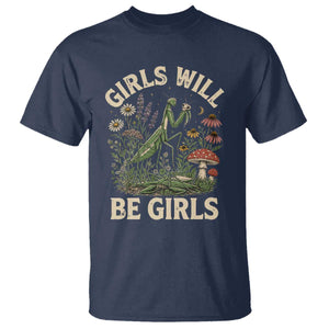 Girls Will Be Will Girls Praying Mantis Feminist Entomologist T Shirt