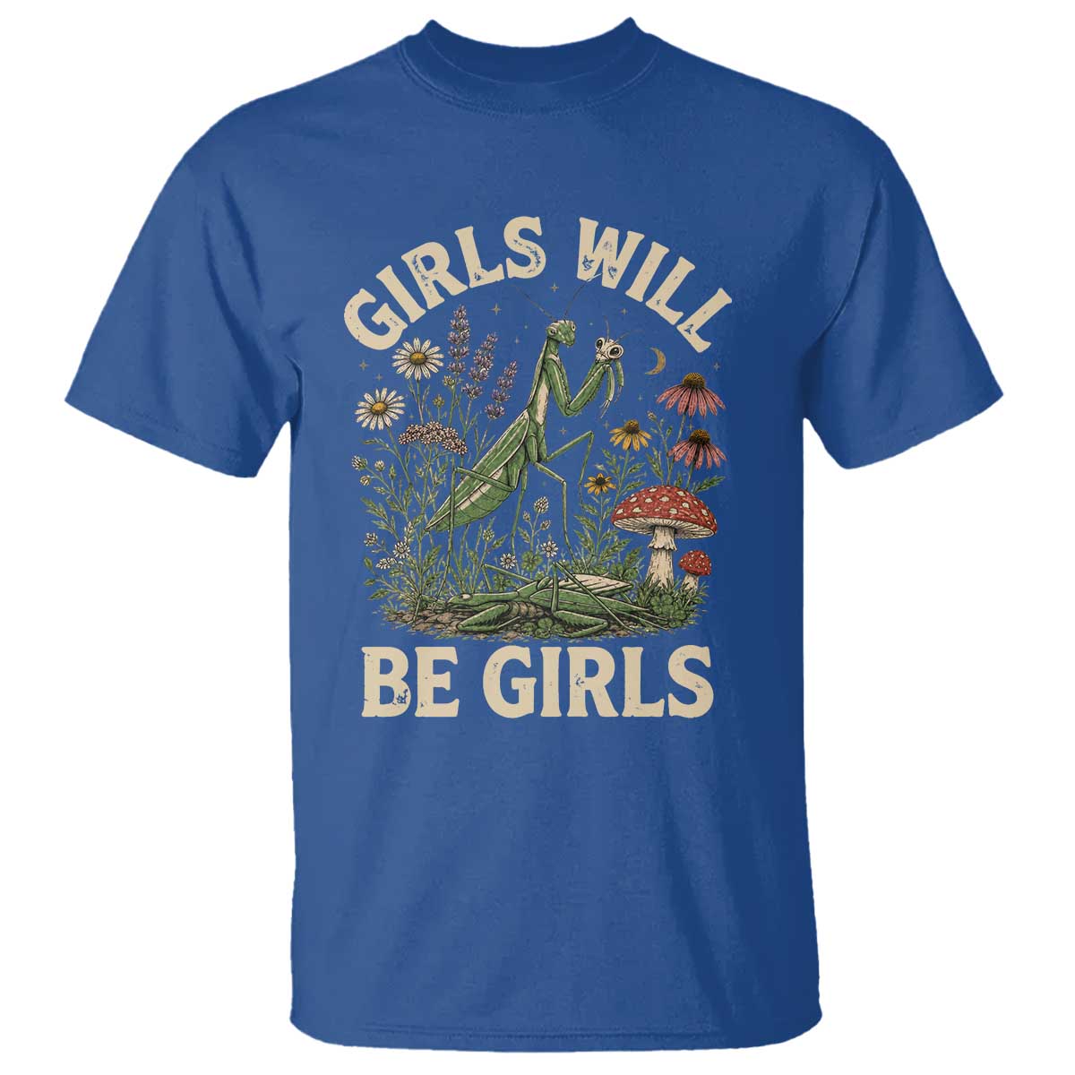 Girls Will Be Will Girls Praying Mantis Feminist Entomologist T Shirt