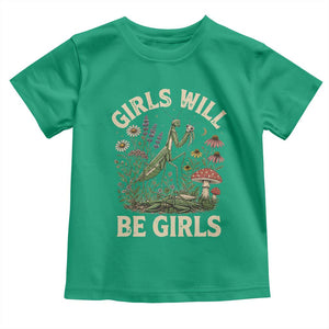 Girls Will Be Will Girls Praying Mantis Feminist Entomologist Toddler T Shirt