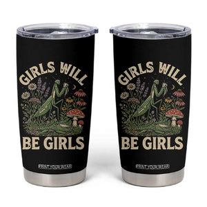 Girls Will Be Will Girls Praying Mantis Feminist Entomologist Tumbler Cup