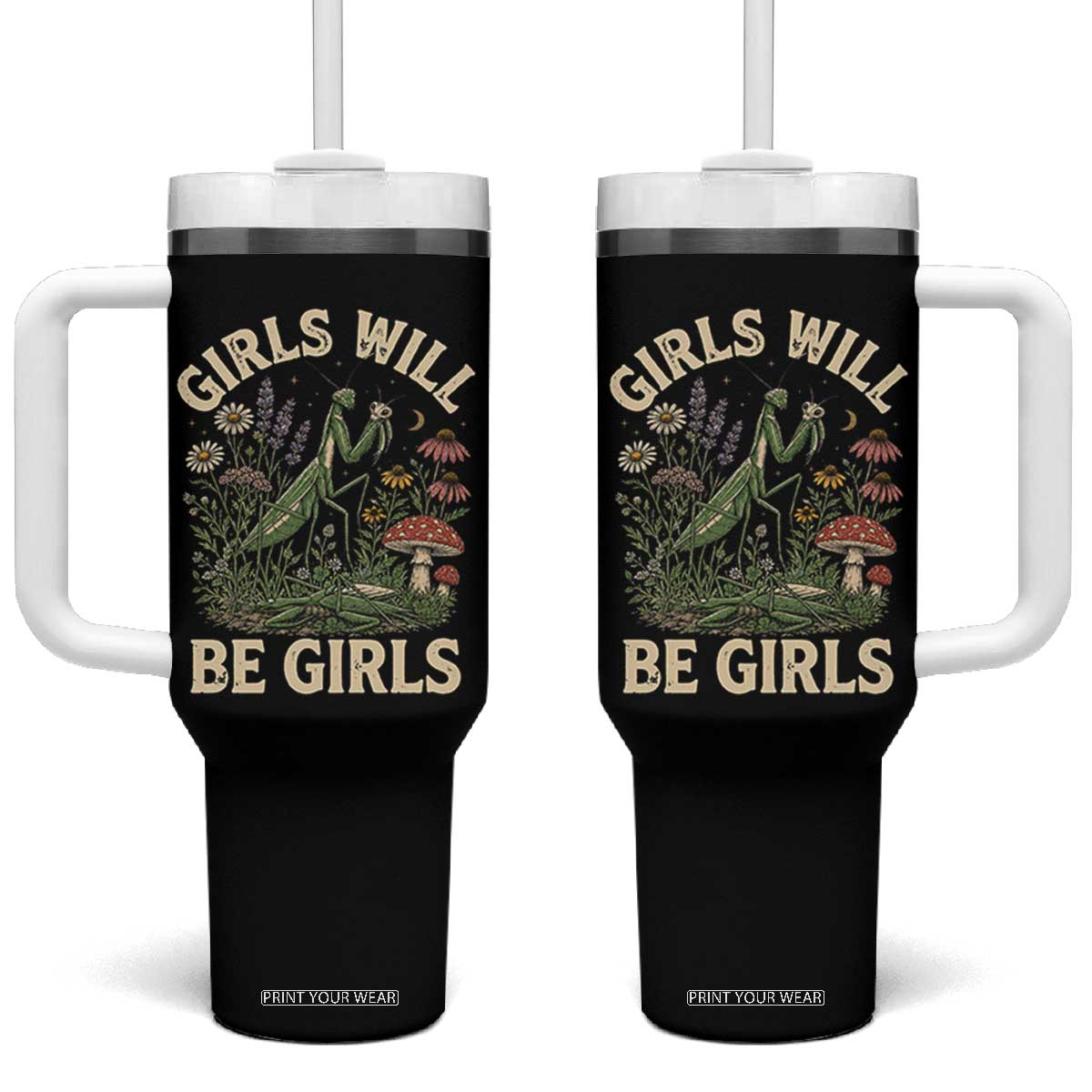 Girls Will Be Will Girls Praying Mantis Feminist Entomologist Tumbler With Handle TS11 One Size: 40 oz Black Print Your Wear