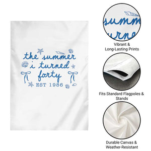 The Summer I Turned Forty Funny 40th Birthday Est 1986 Garden Flag Summer Coastal Birthday Seashell Bow
