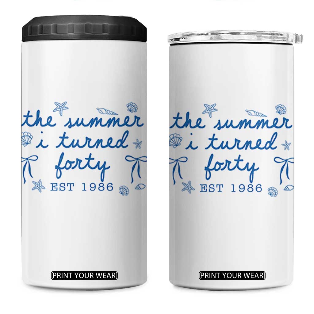 The Summer I Turned Forty Funny 40th Birthday Est 1986 4 in 1 Can Cooler Tumbler Summer Coastal Birthday Seashell Bow TS11 One Size: 16 oz White Print Your Wear