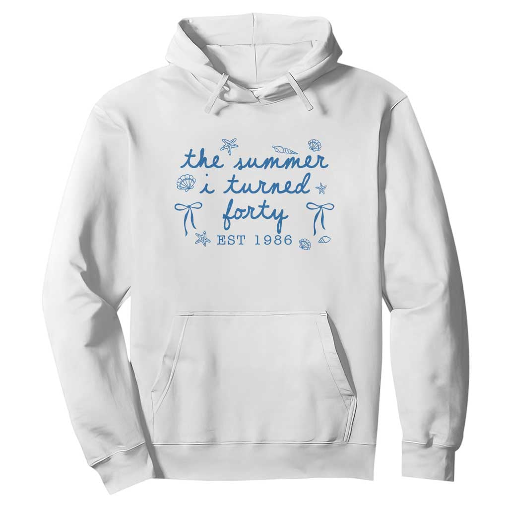 The Summer I Turned Forty Funny 40th Birthday Est 1986 Hoodie Summer Coastal Birthday Seashell Bow