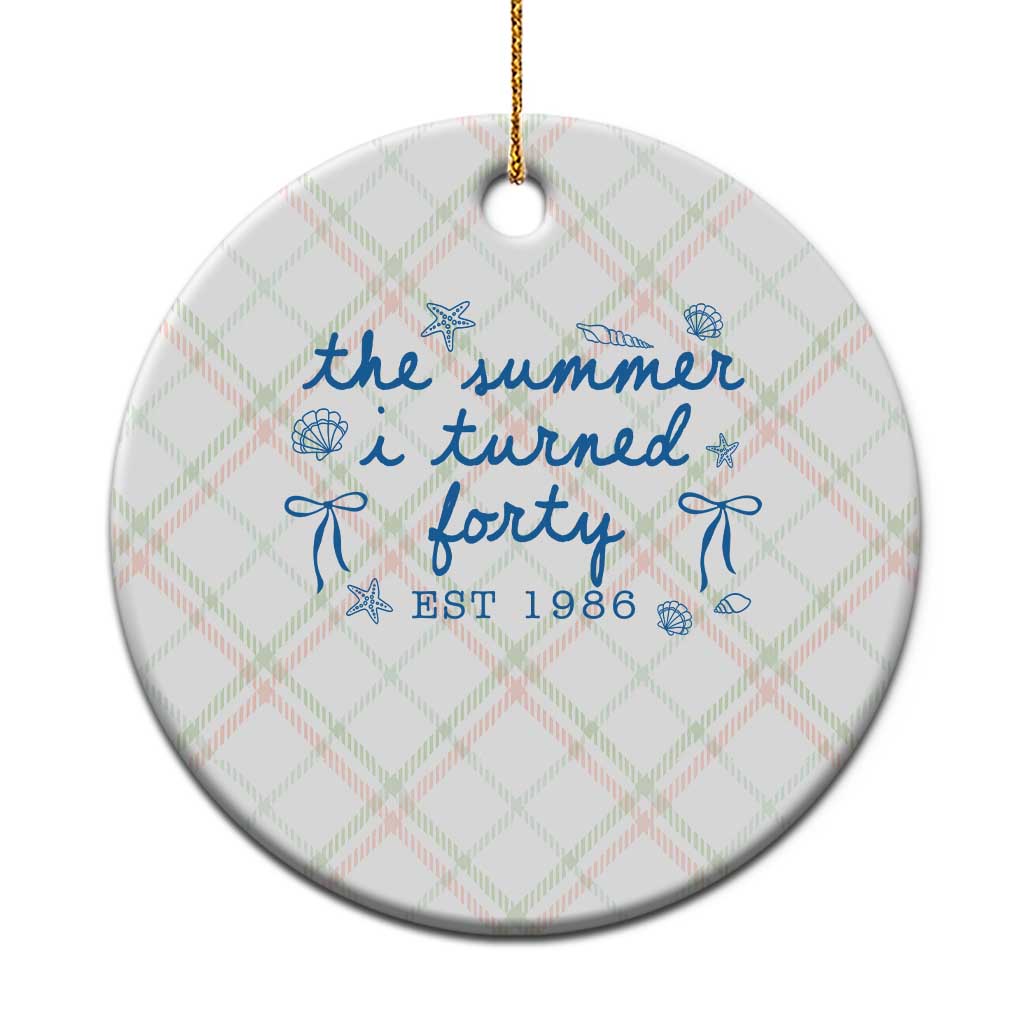 The Summer I Turned Forty Funny 40th Birthday Est 1986 Ceramic Ornament Summer Coastal Birthday Seashell Bow