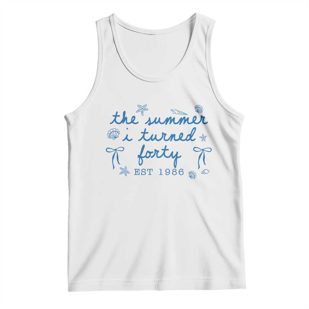 The Summer I Turned Forty Funny 40th Birthday Est 1986 Tank Top Summer Coastal Birthday Seashell Bow TS11 White Print Your Wear