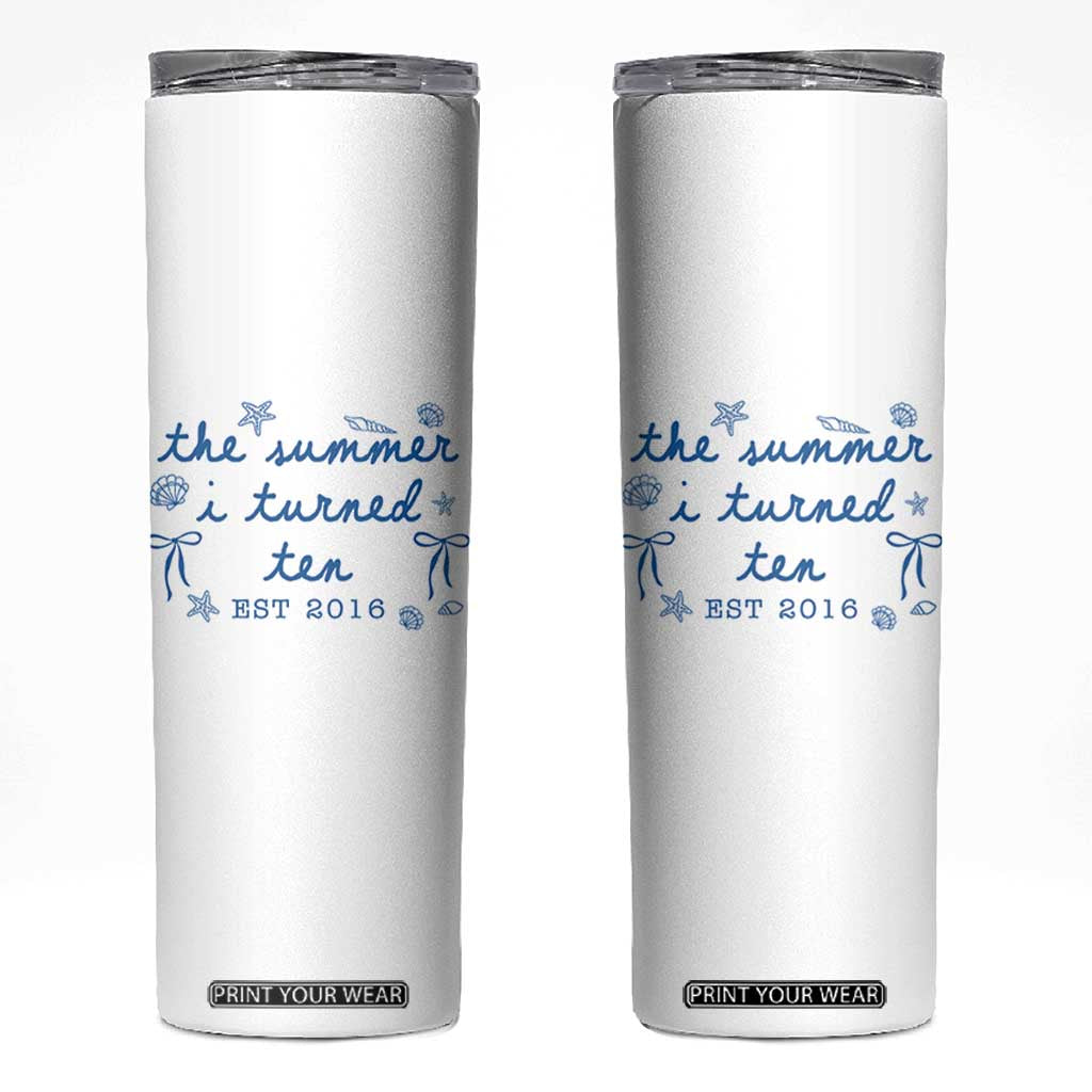 The Summer I Turned Ten Funny 10th Birthday Est 2016 Skinny Tumbler Summer Coastal Birthday Seashell Bow