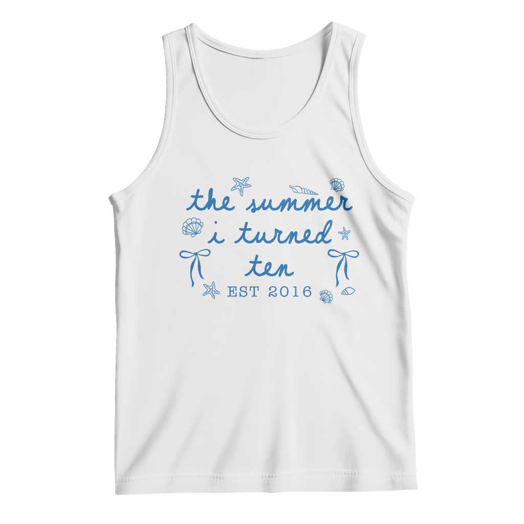 The Summer I Turned Ten Funny 10th Birthday Est 2016 Tank Top Summer Coastal Birthday Seashell Bow TS11 White Print Your Wear