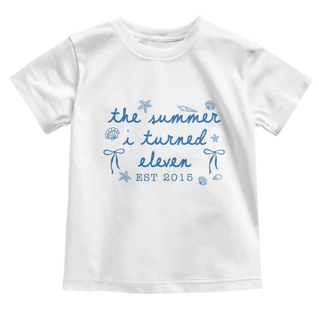 The Summer I Turned Eleven Funny 11th Birthday Est 2015 Toddler T Shirt Summer Coastal Birthday Seashell Bow TS11 White Print Your Wear