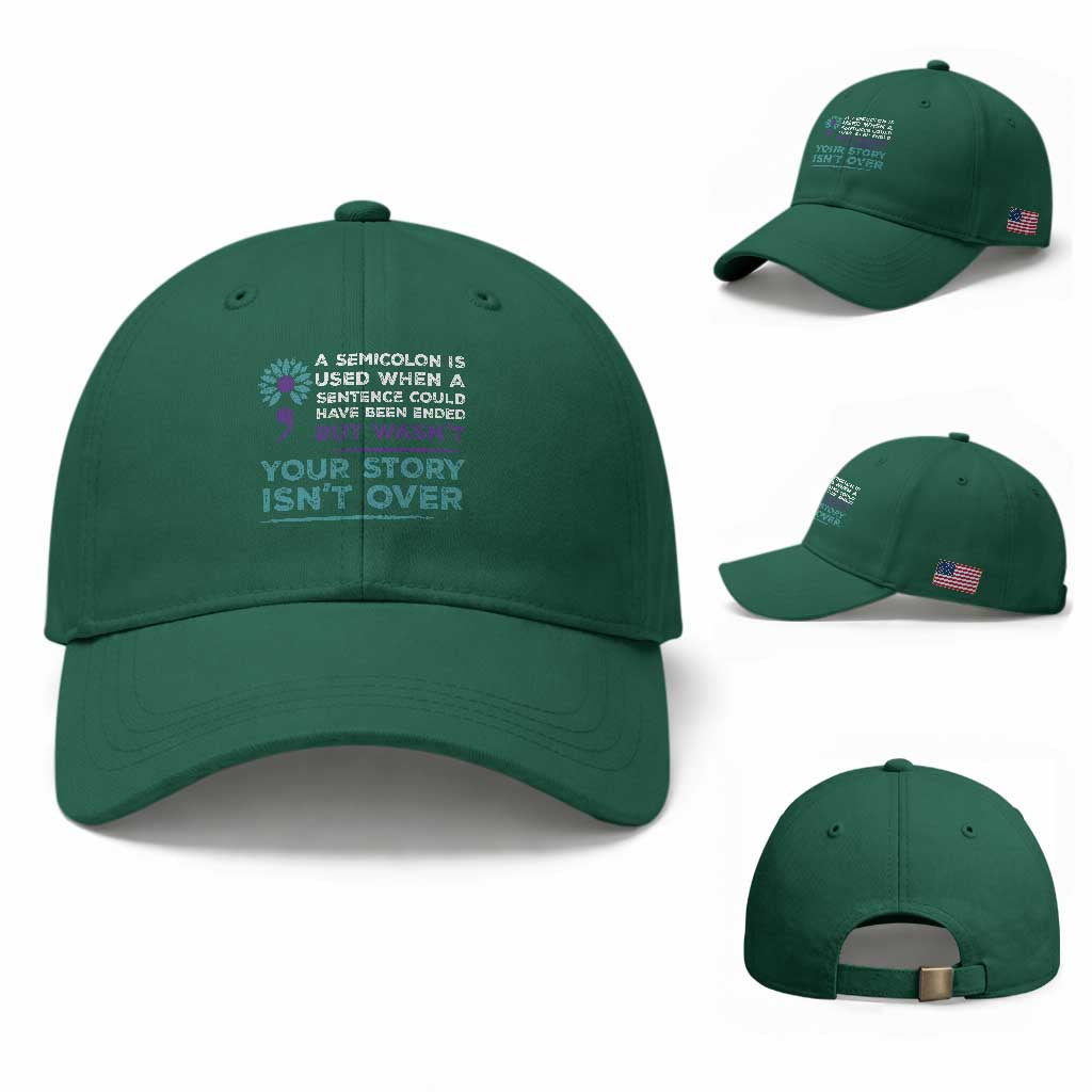 Suicide Prevention Awareness Baseball Cap A Semicolon Is Used When A Sentence Could Have Been Ended Your Story Isn't Over