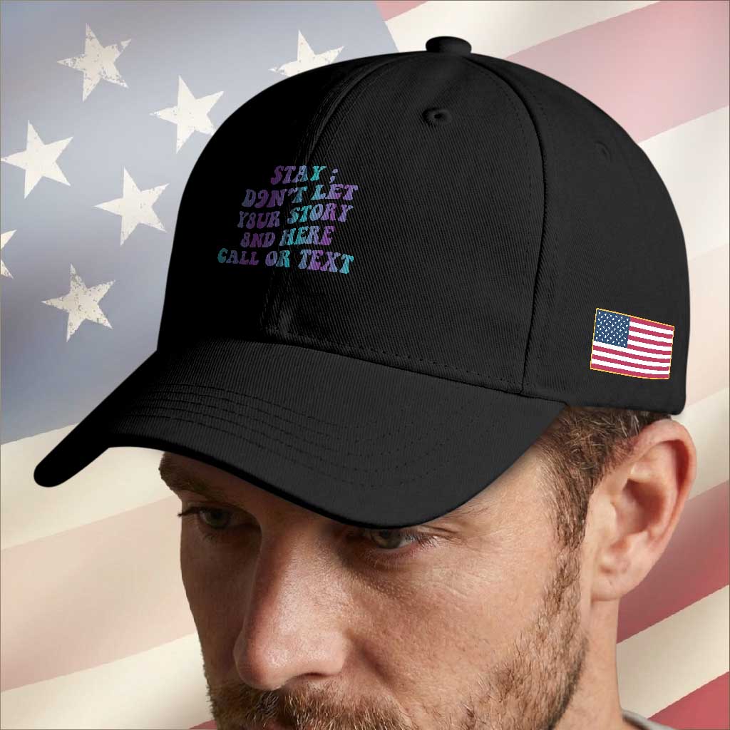 Suicide Prevention Awareness Baseball Cap Stay Don't Let Your Story End Here Call Or Text 988