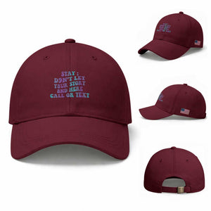 Suicide Prevention Awareness Baseball Cap Stay Don't Let Your Story End Here Call Or Text 988