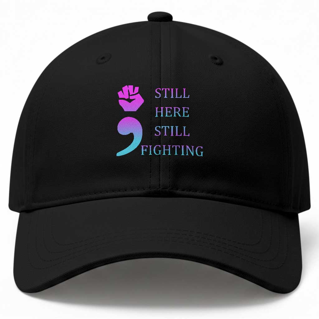 Suicide Prevention Awareness Baseball Cap Still Here Still Fighting Semicolon Hand Fist