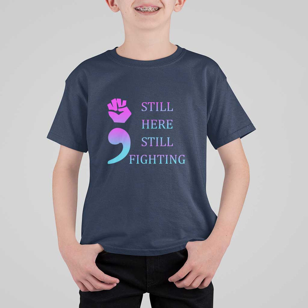 Suicide Prevention Awareness T Shirt For Kid Still Here Still Fighting Semicolon Hand Fist TS11 Navy Print Your Wear