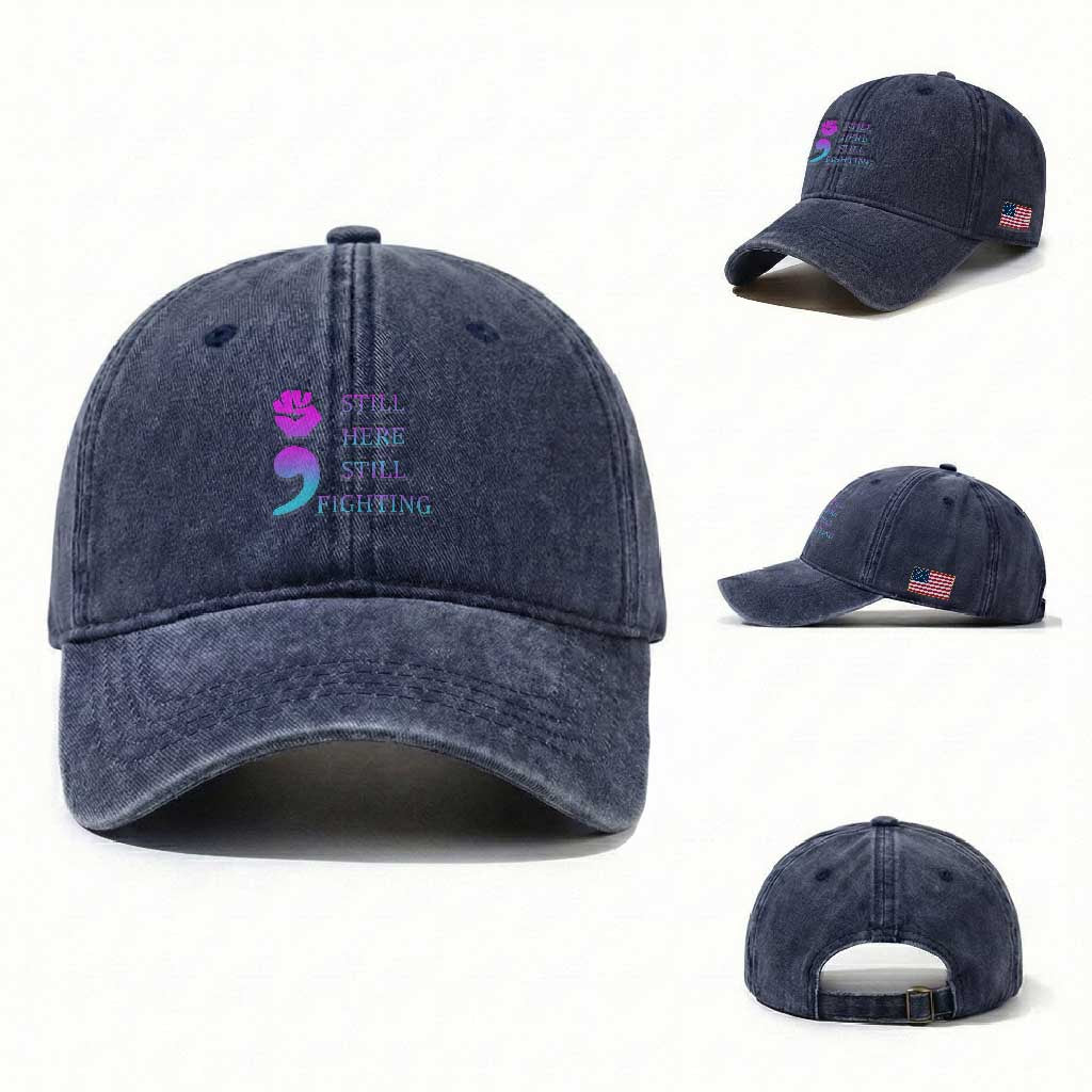 Suicide Prevention Awareness Washed Cotton Baseball Cap Still Here Still Fighting Semicolon Hand Fist