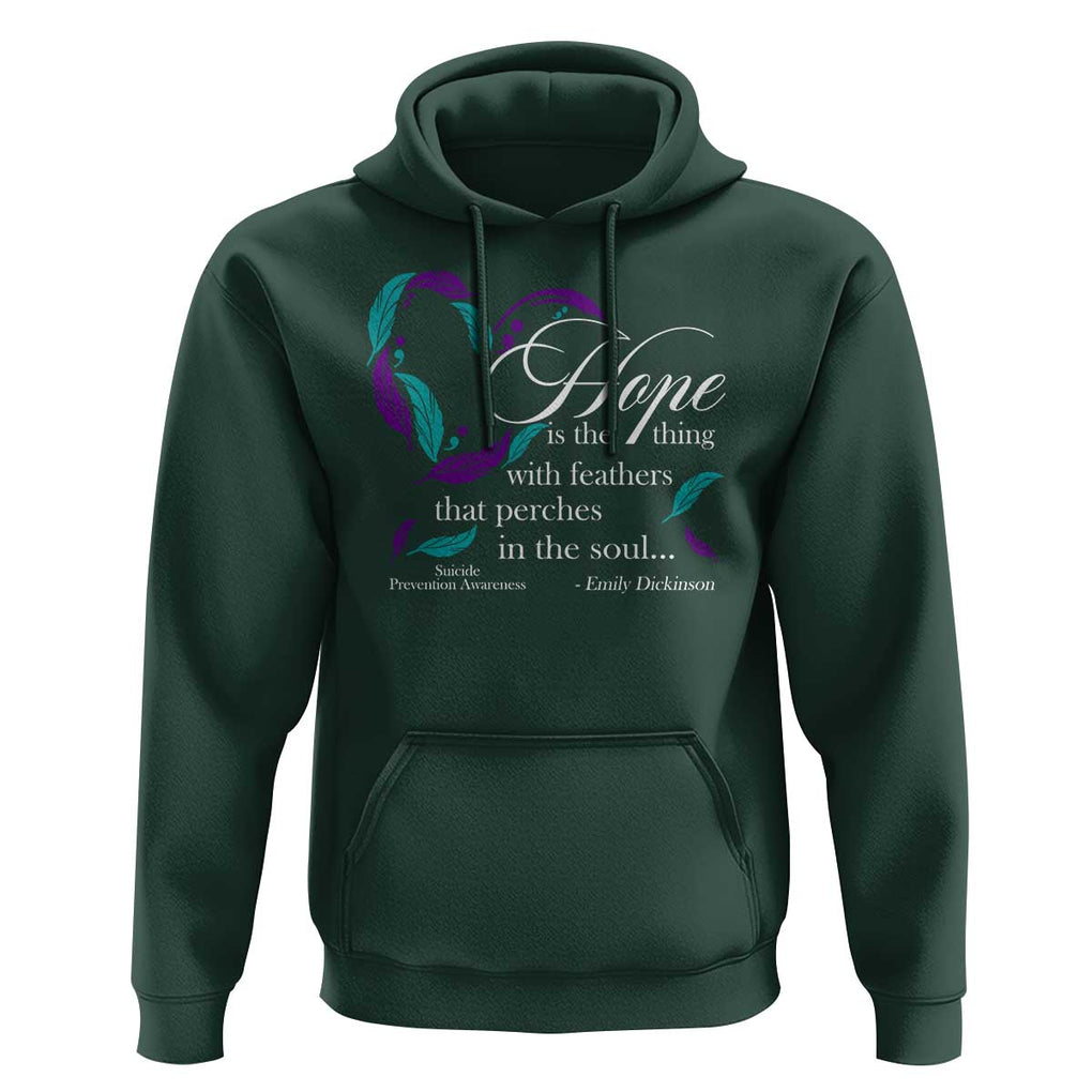 Suicide Prevention Awareness Hoodie Hope Is The Thing With Feathers That Perches In The Soul Heart TS11 Dark Forest Green Print Your Wear