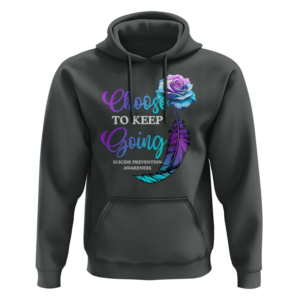 Suicide Prevention Awareness Hoodie Choose To Keep Going Semicolon Rose Feather TS11 Dark Heather Print Your Wear