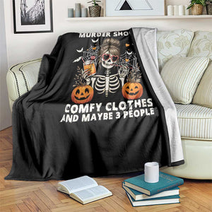 Funny I Like Murder Shows Comfy Clothes And Maybe 3 People Throw Blanket Halloween Skeleton TS11 Print Your Wear