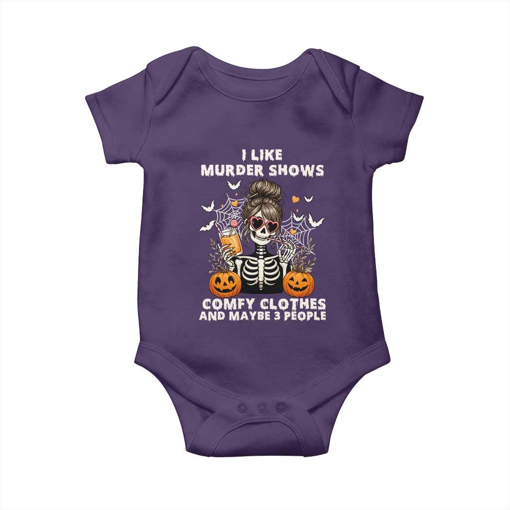 Funny I Like Murder Shows Comfy Clothes And Maybe 3 People Baby Onesie Halloween Skeleton TS11 Purple Print Your Wear