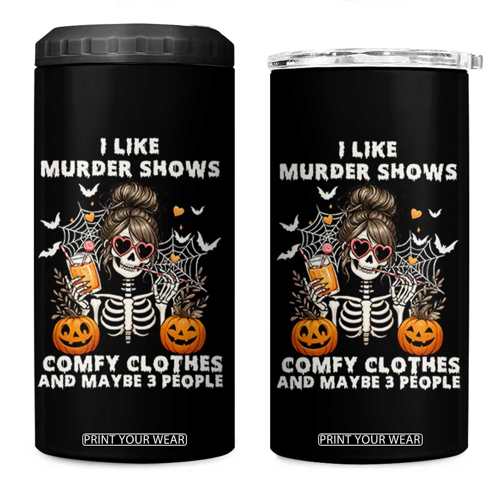 Funny I Like Murder Shows Comfy Clothes And Maybe 3 People 4 in 1 Can Cooler Tumbler Halloween Skeleton TS11 One Size: 16 oz Black Print Your Wear
