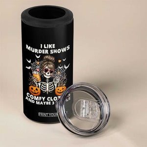 Funny I Like Murder Shows Comfy Clothes And Maybe 3 People 4 in 1 Can Cooler Tumbler Halloween Skeleton TS11 Print Your Wear