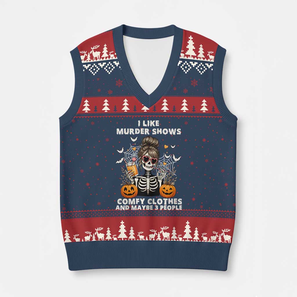 Funny I Like Murder Shows Comfy Clothes And Maybe 3 People V-Neck Knit Sweater Vest Halloween Skeleton TS11 Navy Red Print Your Wear