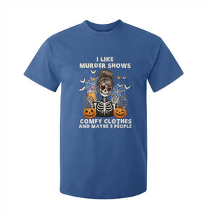 Funny I Like Murder Shows Comfy Clothes And Maybe 3 People T Shirt For Kid Halloween Skeleton TS11 Royal Blue Print Your Wear