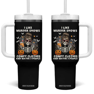 Funny I Like Murder Shows Comfy Clothes And Maybe 3 People Tumbler With Handle Halloween Skeleton TS11 One Size: 40 oz Black Print Your Wear