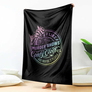 Funny I Like Murder Shows Comfy Clothes And Maybe 3 People Throw Blanket Crime Show Lover TS11 Print Your Wear