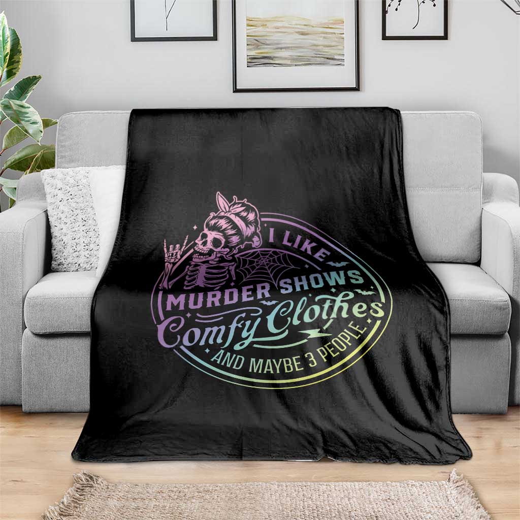 Funny I Like Murder Shows Comfy Clothes And Maybe 3 People Throw Blanket Crime Show Lover TS11 Print Your Wear