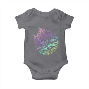 Funny I Like Murder Shows Comfy Clothes And Maybe 3 People Baby Onesie Crime Show Lover TS11 Charcoal Print Your Wear