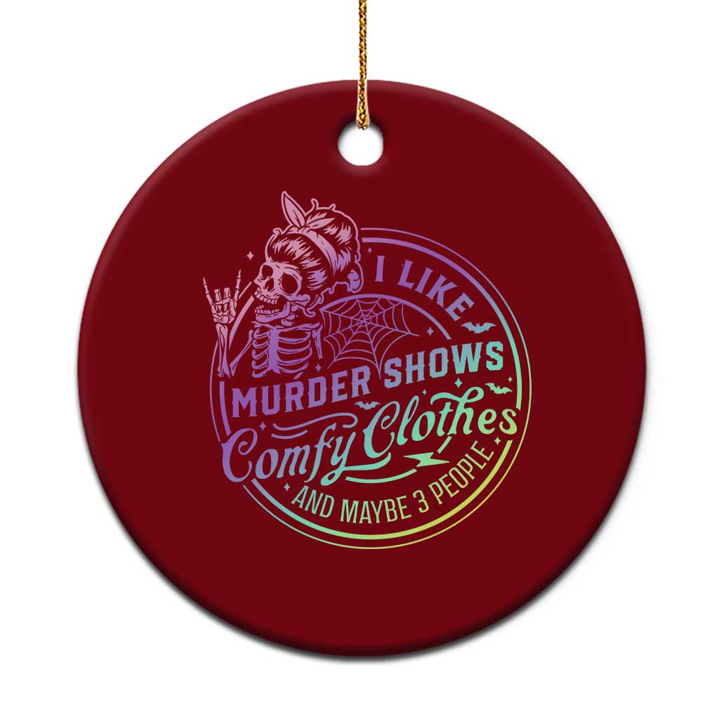 Funny I Like Murder Shows Comfy Clothes And Maybe 3 People Ceramic Ornament Crime Show Lover TS11 1pc Red Print Your Wear