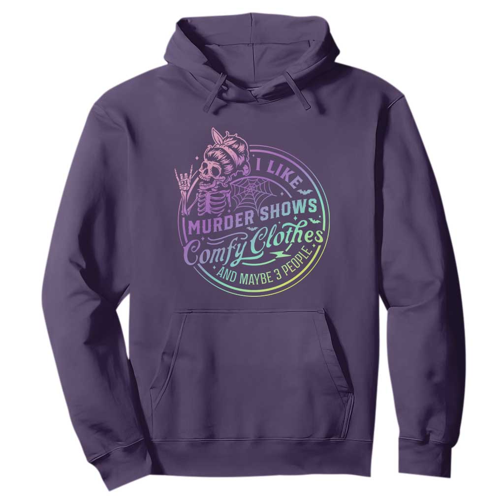 Funny I Like Murder Shows Comfy Clothes And Maybe 3 People Hoodie Crime Show Lover TS11 Purple Print Your Wear