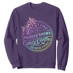 Funny I Like Murder Shows Comfy Clothes And Maybe 3 People Sweatshirt Crime Show Lover TS11 Purple Print Your Wear