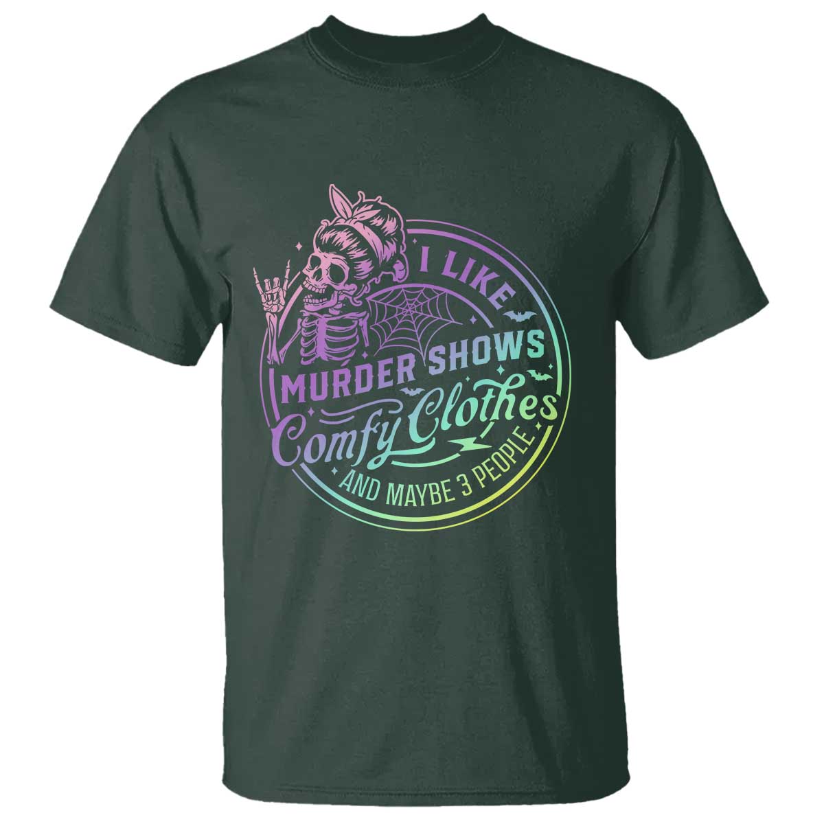 Funny I Like Murder Shows Comfy Clothes And Maybe 3 People T Shirt Crime Show Lover TS11 Dark Forest Green Print Your Wear