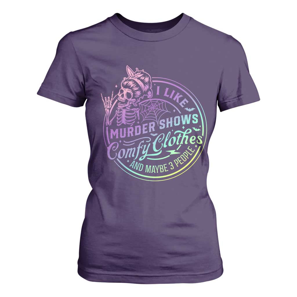 Funny I Like Murder Shows Comfy Clothes And Maybe 3 People T Shirt For Women Crime Show Lover TS11 Purple Print Your Wear