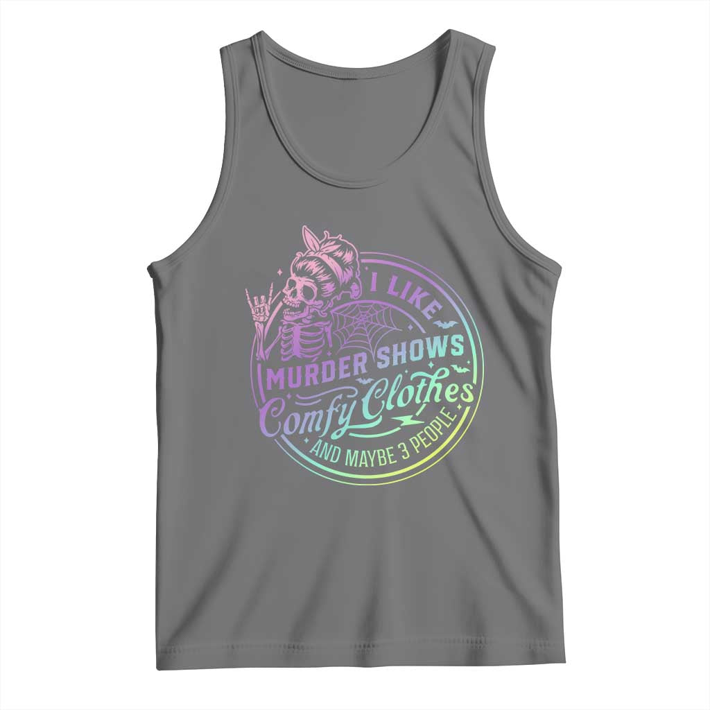 Funny I Like Murder Shows Comfy Clothes And Maybe 3 People Tank Top Crime Show Lover TS11 Black Heather Print Your Wear