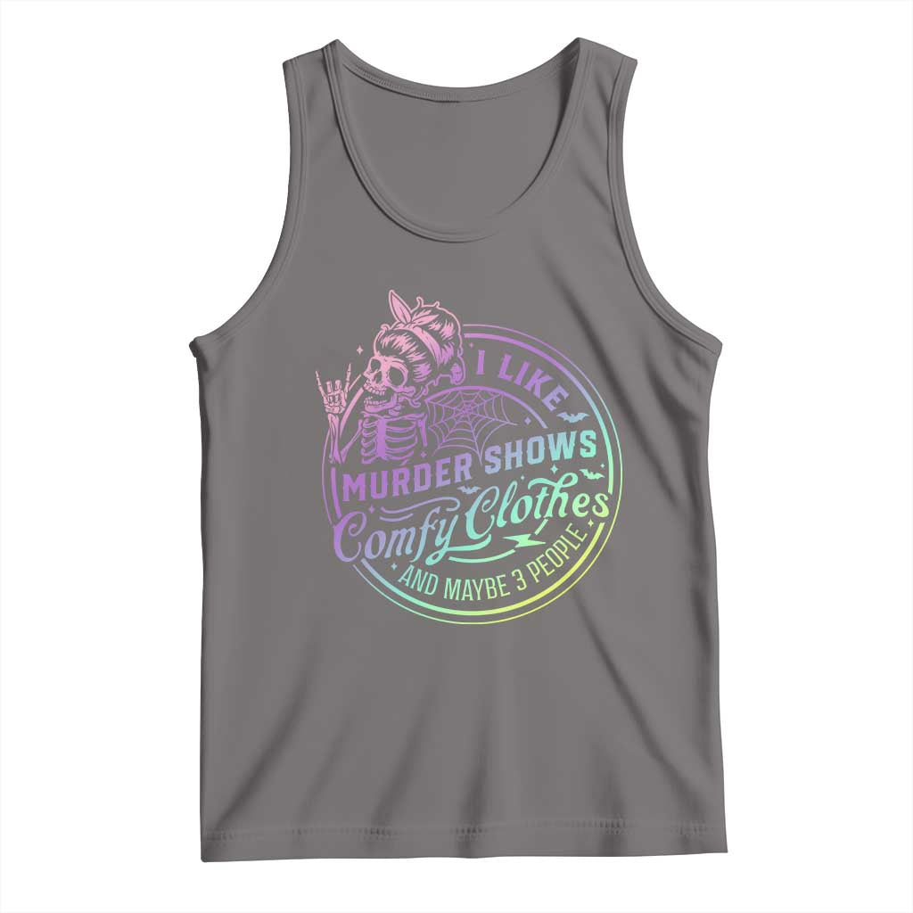Funny I Like Murder Shows Comfy Clothes And Maybe 3 People Tank Top Crime Show Lover TS11 Deep Heather Print Your Wear